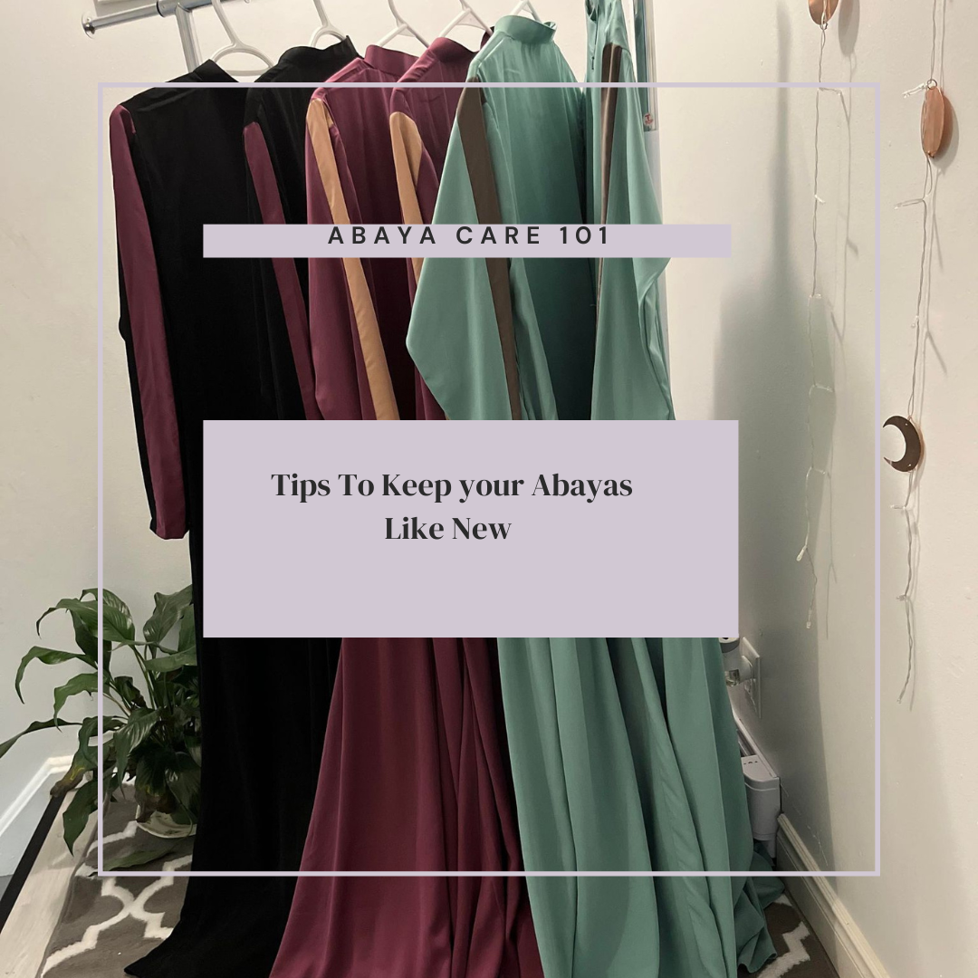 Want Your Abayas to always look new?